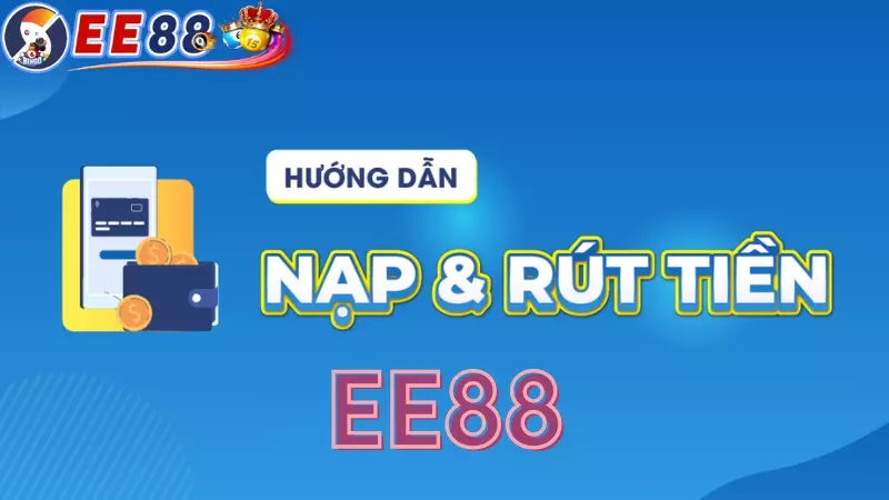 nạp tiền và rút tiền EE88